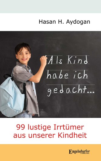 Als Kind habe ich gedacht ...