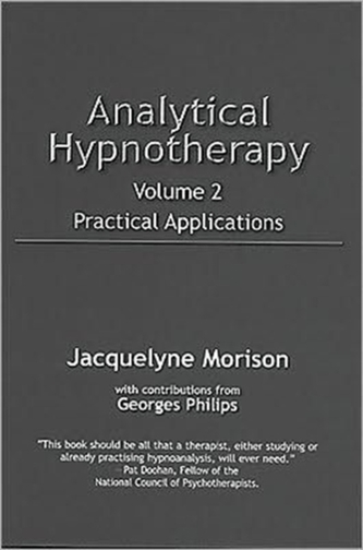 Analytical Hypnotherapy Volume 2 Analytical Hypnotherapy Volume 2
