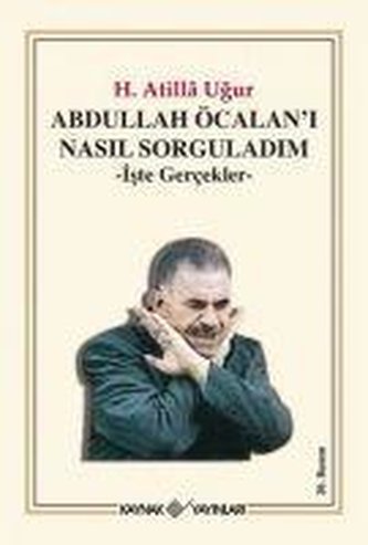 Abdullah Öcalani Nasil Sorguladim