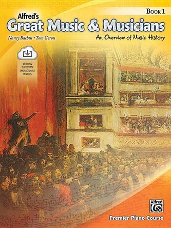Alfred's Great Music & Musicians, Bk 1: An Overview of Music History, Book & Online Audio [With CD (Audio)]