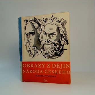 Obrazy z dějin národa českého - Tři Přemyslovští králové