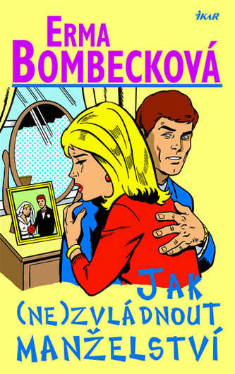 Jak (ne)zvládnout manželství