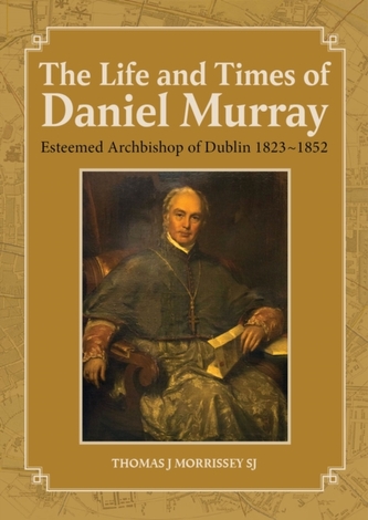 The Life and Times of Daniel Murray The Life and Times of Daniel Murray
