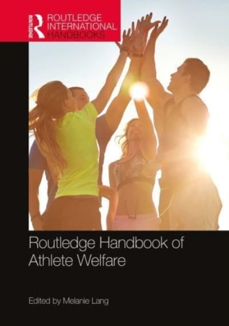 Routledge Handbook of Athlete Welfare Routledge Handbook of Athlete Welfare