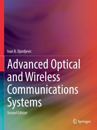 Advanced Optical and Wireless Communications Systems Advanced Optical and Wireless Communications Systems