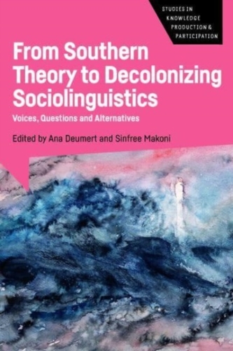 From Southern Theory to Decolonizing Sociolinguistics From Southern Theory to Decolonizing Sociolinguistics