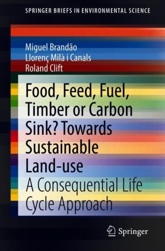 Food, Feed, Fuel, Timber or Carbon Sink? Towards Sustainable Land Use