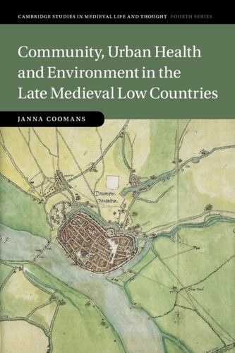 Community, Urban Health and Environment in the Late Medieval Low Countries