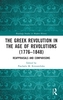 The Greek Revolution in the Age of Revolutions (1776-1848)