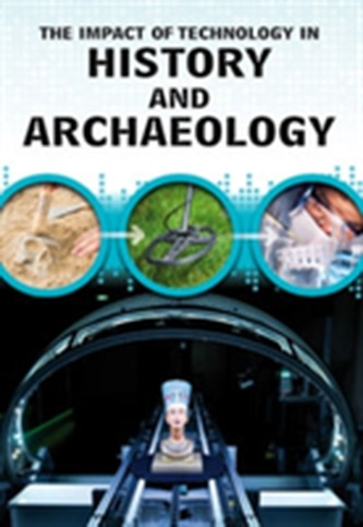The Impact of Technology in History and Archaeology