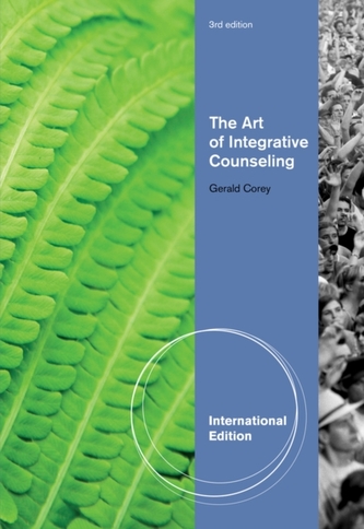 The Art of Integrative Counseling, International Edition The Art of Integrative Counseling, International Edition
