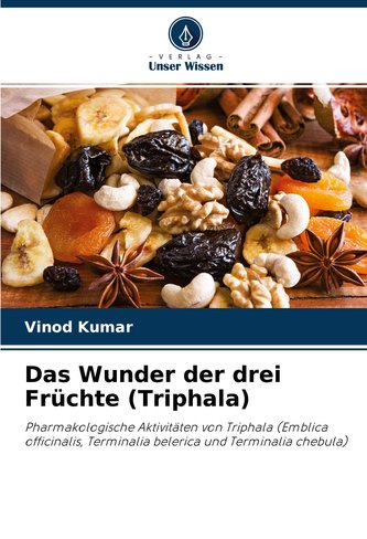 Das Wunder der drei Früchte (Triphala)
