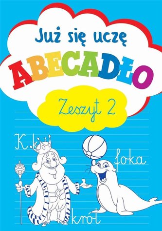 Już się uczę. Abecadło zeszyt 2 Już się uczę. Abecadło zeszyt 2