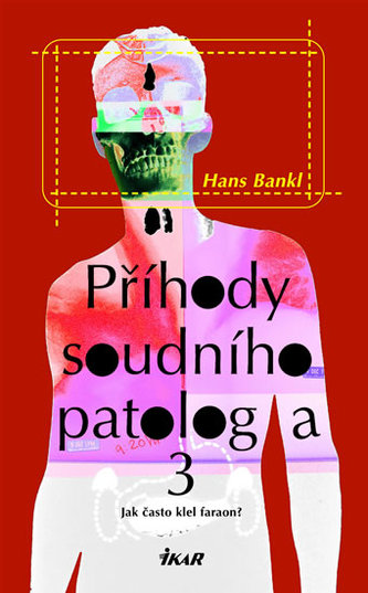 Příhody soudního patologa : 3 (Hans Bankl, 2007)
