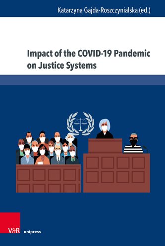 Impact of the COVID-19 Pandemic on Justice Systems Impact of the COVID-19 Pandemic on Justice Systems