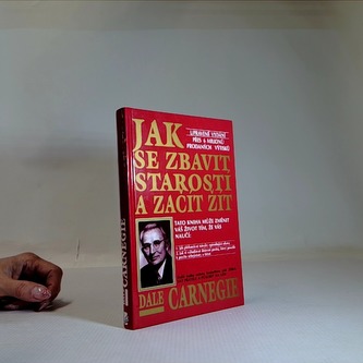 Jak se zbavit starostí a začít žít