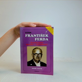 Páter František Ferda: Životní osudy, recepty, experimenty