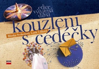 Kouzlení s cédéčky (Lucie Ulíková-Kunešová, 2007)