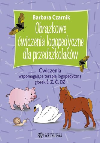 Obrazkowe ćwiczenia logopedyczne dla przedszkolaków Ćwiczenia wspomagające terapię logopedyczną gło Obrazkowe ćwiczenia logopedyczne dla przedszkolaków Ćwiczenia wspomagające terapię logopedyczną gło