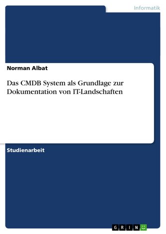 Das CMDB System als Grundlage zur Dokumentation von IT-Landschaften