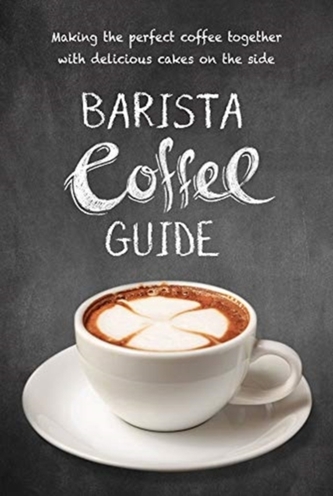 Barista Coffee Guide Barista Coffee Guide