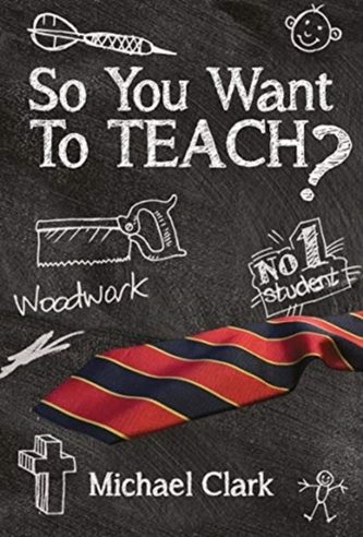 So You Want To Teach? So You Want To Teach?