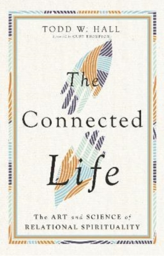 The Connected Life - The Art and Science of Relational Spirituality