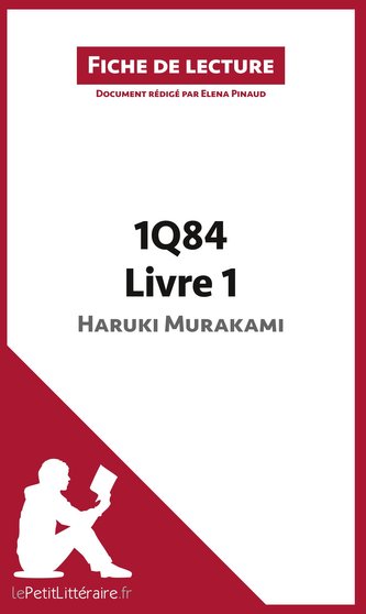 1Q84 d'Haruki Murakami - Livre 1 de Haruki Murakami (Fiche de lecture)