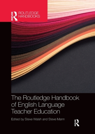 The Routledge Handbook of English Language Teacher Education The Routledge Handbook of English Language Teacher Education