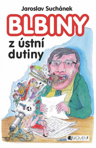 Blbiny z ústní dutiny (Jaroslav Suchánek, 2007)