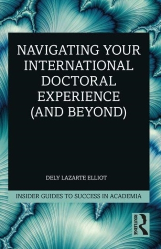Navigating Your International Doctoral Experience (and Beyond) Navigating Your International Doctoral Experience (and Beyond)