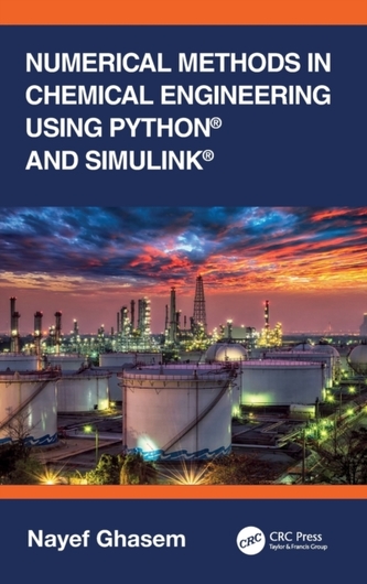 Numerical Methods in Chemical Engineering Using Python (R) and Simulink (R)