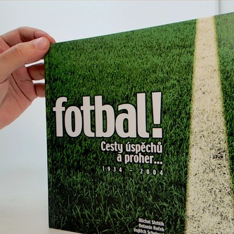 Fotbal! Cesty úspěchů a proher...