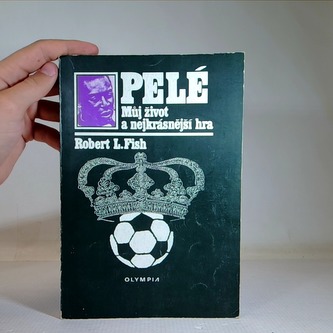 PELÉ: Můj život a nejkrásnější hra