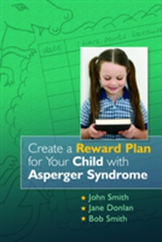Create a Reward Plan for your Child with Asperger Syndrome Create a Reward Plan for your Child with Asperger Syndrome