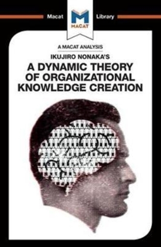 Ikujiro Nonaka's A Dynamic Theory of Organisational Knowledge Creation