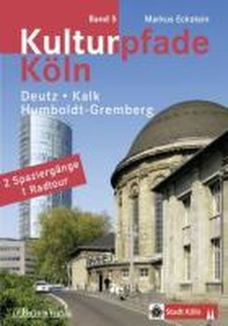 Kulturpfade 05. Deutz, Kalk, Humboldt-Gremberg