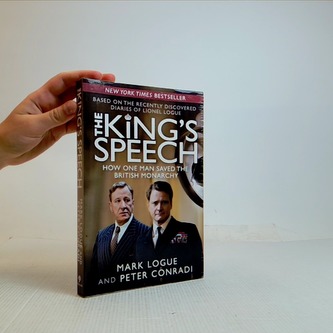 The King's Speech. How One Man Saved the British Monarchy
