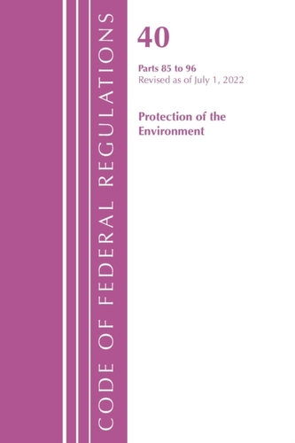 Code of Federal Regulations, Title 40 Protection of the Environment 87-95, Revised as of July 1, 2022