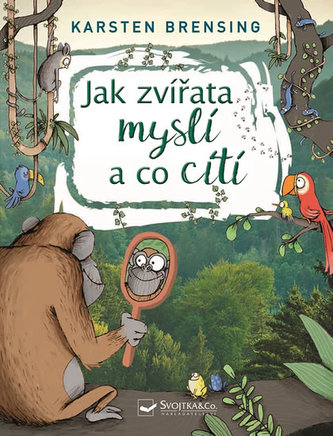Jak zvířata myslí a co cítí (Karsten Brensing, 2019)