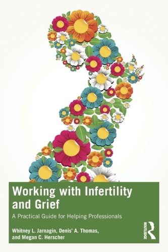 Working with Infertility and Grief Working with Infertility and Grief