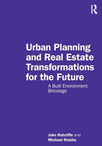 Urban Planning and Real Estate Transformations for the Future Urban Planning and Real Estate Transformations for the Future