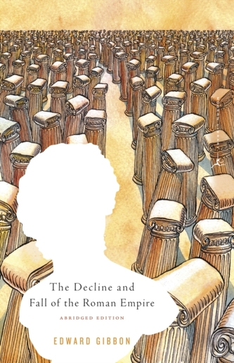 The Decline and Fall of the Roman Empire The Decline and Fall of the Roman Empire