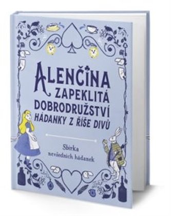 Alenčina zapeklitá dobrodružství : hádanky z říše divů (Gareth Moore, 2019)