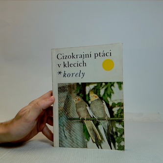 Cizokrajní ptáci v klecích - korely