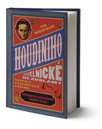 Houdiniho kouzelnické hlavolamy : sbírka tajemných hádanek inspirovaných mistrem šokujících úniků (Tim Dedopulos, 2019)