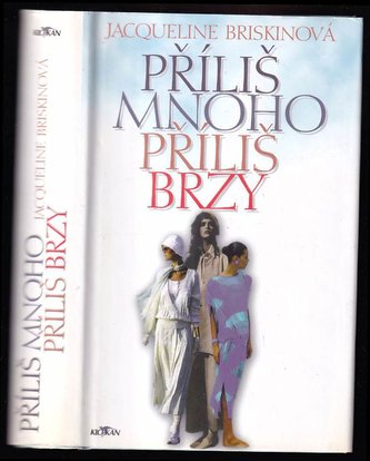 Příliš mnoho, příliš brzy