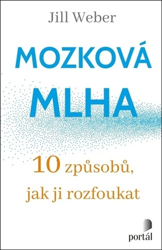 Mozková mlha - 10 způsobů, jak ji rozfoukat