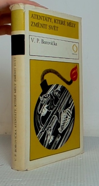 Atentáty, které měly změnit svět