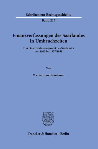 Finanzverfassungen des Saarlandes in Umbruchzeiten.